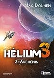 Archémis: Hélium 3, T3 (French Edition)