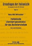 Italienische Literatur(geschichte) für das Bachelorstudium: Kurs und Arbeitsbuch (Grundlagen der Italianistik, Band 15)