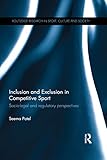 Inclusion and Exclusion in Competitive Sport: Socio-Legal and Regulatory Perspectives (Routledge Research in Sport, Culture and Society) (English Edition)