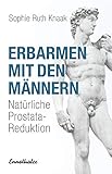 Erbarmen mit den Männern: Natürliche Prostata-Reduk