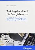 Trainingshandbuch für Energieberater: Lernhilfe, Prüfungsfragen und Aktualisierung des Fachw