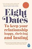 Eight Dates: To keep your relationship happy, thriving and lasting (English Edition)