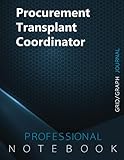 Procurement Transplant Coordinator Notebook, Grid/Graph Journal, Office Writing Notebook, Daily Notes & Action Items Notebook, 140 pages, 8.5” x 11”, Glossy