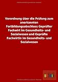 Verordnung über die Prüfung zum anerkannten Fortbildungsabschluss Geprüfter Fachwirt im Gesundheits- und Sozialw