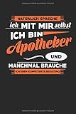 Natürlich Spreche Ich Mit Mir Selbst Ich Bin Apotheker Und Manchmal Brauche Ich Eben Kompetente Beratung: Notizbuch | Journal | Handlettering | ... Geschenke I Pharmazeut I