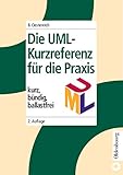 Die UML-Kurzreferenz für die Praxis: kurz, bündig, b