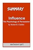 Summary Influence: The Psychology of Persuasion by Robert B. Cialdini (English Edition)