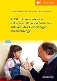 KUGEL: Kommunikation mit unterstützenden Gebärden auf Basis des Heidelberger Elterntrainings: mit Zugang zum E