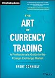 The Art of Currency Trading: A Professional's Guide to the Foreign Exchange Market (Wiley Trading Series)