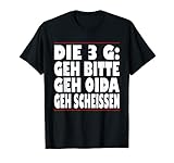 Die 3G Regel Geh bitte Geh Oida Geh Scheissen T-S