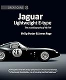 Jaguar Lightweight E-Type: The Autobiography of 49 FXN (Great Cars, Band 8)