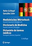 Medizinisches Wörterbuch/Diccionario de Medicina/Dicionário de termos médicos: deutsch — spanisch — portugiesisch/español — alemán — portugués/português — alemão — esp