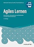 Agiles Lernen: Neue Rollen, Kompetenzen und Methoden im Unternehmenskontext (Haufe Fachbuch)