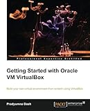 [Getting Started with Oracle VM VirtualBox] [By: Dash, Pradyumna] [December, 2013]