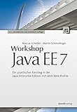 Workshop Java EE 7: Ein praktischer Einstieg in die Java Enterprise Edition mit dem Web