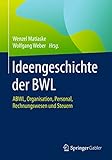 Ideengeschichte der BWL: ABWL, Organisation, Personal, Rechnungswesen und S
