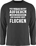 Shirtracer Wandern Laufen Joggen Zubehör - Ich werde Nicht aufgeben, Aber ich werde die ganze Zeit fluchen - L - Schwarz - Geschenk - BCTU005 - Herren Lang