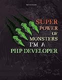 Lined Notebook Journal Super Power of Monsters, I'm A Php Developer Job Title Working Cover: Daily, 8.5 x 11 inch, Wedding, Daily, Over 110 Pages, Pretty, Appointment , A4, 21.59 x 27.94 cm, Simp