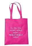 illustratedidentity Einkaufstasche mit langen Griffen, mit Aufschrift 'I 'll Tell You What I Want What I Really Want', 37,5 x 42 cm, fuchsia, Einheitsgröß