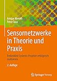 Sensornetzwerke in Theorie und Praxis: Embedded Systems-Projekte erfolg