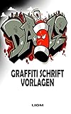 Graffiti Schrift Vorlagen: Graffiti Vorlagen mit 113 vorlagen in den Abmessungen 12,7 x 20,32 cm, zeichnen Sie Ihre Graffiti Schrift und erstellen Sie ... Für Kinder und Erwachsene geeig