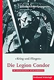 Krieg und Fliegen. Die Legion Condor im Spanischen Bürgerkrieg