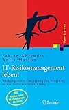 IT-Risikomanagement leben! Wirkungsvolle Umsetzung für Projekte in der Softwareentwicklung. (Xpert.Press)