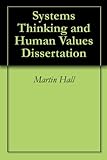 Systems Thinking and Human Values Dissertation (English Edition)