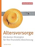 Altersvorsorge: Die besten Strategien für Ihre finanzielle Absicherung