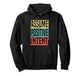 Assume Positive Intent | Cool Mental Health Awareness Zitat Pullover H