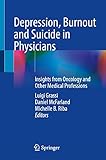 Depression, Burnout and Suicide in Physicians: Insights from Oncology and Other M