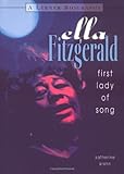 Ella Fitzgerald: First Lady of Song (LERNER BIOGRAPHY)