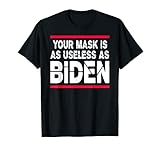 Lustiges T-Shirt mit Aufschrift 'Your Mask Is As Useless As Biden' T-S