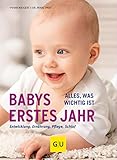 Babys erstes Jahr: Alles, was wichtig ist (GU Alles was wichtig ist)