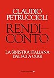 Rendiconto. La sinistra italiana dal PCI a oggi (Italian Edition)