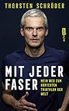 Mit jeder Faser: Mein Weg zum härtesten Triathlon der W