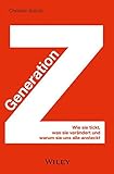Generation Z: Wie sie tickt, was sie verändert und warum sie uns alle ansteck