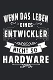 Wenn Das Leben Eines Entwickler Nicht So Hardware: Entwickler & Programmierer Notizbuch 6'x9' Software Geschenk für Informatiker & N