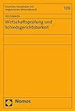 Wirtschaftsprüfung und Schiedsgerichtsbarkeit (Deutsches, Europäisches und Vergleichendes Wirtschaftsrecht 120)