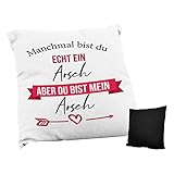 True Statements Kissen mit Spruch Manchmal bist du echt EIN Arsch - Aber du bist Mein Arsch - 40x40cm, Reißverschluss inkl. Füllung Rückseite Schw