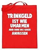 shirt-o-magic Barkeeper: Trinkgeld = Umarmen ohne Anfassen - Jutebeutel (mit langen Henkeln) -38cm-42cm-Rub