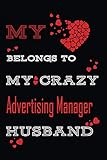 My Heart Belongs To My Crazy Advertising Manager Husband : Personalized notebooks with name: Lined Notebook / Journal Gift, 120 Pages, 6x9, Soft Cover, Glossy F