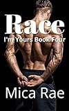 Race: I'm Yours Book Four: A Contemporary Romance (English Edition)