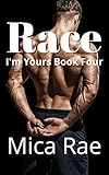 Race: I'm Yours Book Four: A Contemporary Romance (English Edition)