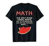 The Only Place Where People Buy 66 Watermelons Mathematik T-S