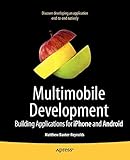 Cracking iPhone and Android Native Development: Cross-Platform Mobile Apps Without the Kludge (Books for Professionals by Professionals)