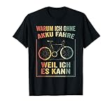 Lustiger Radfahrer Spruch Warum ich ohne Akku Fahre Vintage T-S