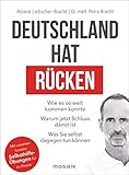 Deutschland hat Rücken: Wie es so weit kommen konnte. Warum jetzt Schluss damit ist. Was Sie selbst dagegen tun können - Mit unseren besten Selbsthilfeübungen für zu H
