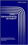 IPAM – Gerenciamento de rede IP – automatização de rede (Portuguese Edition)