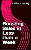 Boosting Sales in Less than a Week (English Edition)